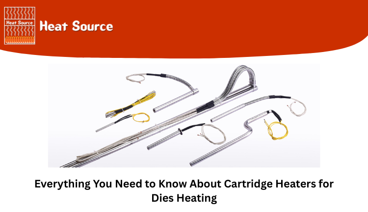 Cartridge Heaters for Die Heating